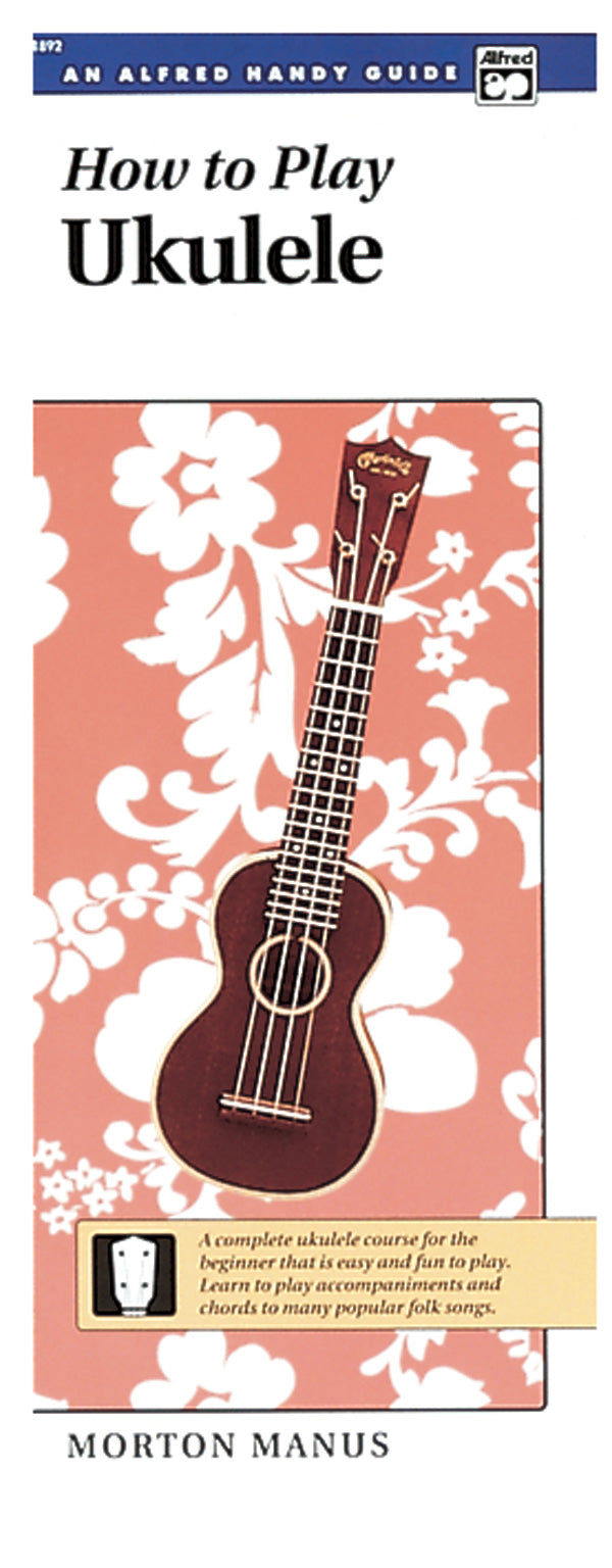 How to Play Ukulele — Morton Manus (Alfred Handy Guide)
