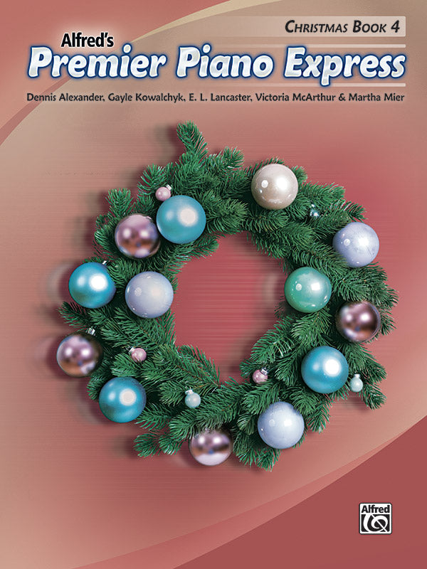 Premier Piano Express: Christmas, Book 4 — Alexander, Kowalchyk, Lancaster, McArthur & Mier (Alfred Music)