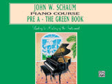 John W. Schaum Piano Course, Pre-A: The Green Book — John W. Schaum (Alfred Music)