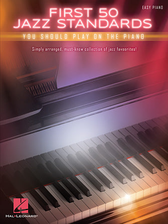 First 50 Jazz Standards You Should Play on Piano (Hal Leonard)