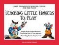 Teaching Little Fingers to Play — John Thompson (Willis Music / Hal Leonard)