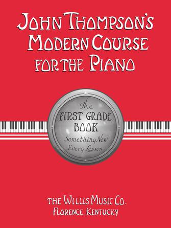 John Thompson's Modern Course for the Piano, First Grade — John Thompson (Willis Music / Hal Leonard)