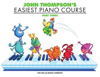 John Thompson's Easiest Piano Course, Part 3 — John Thompson (Willis Music / Hal Leonard)