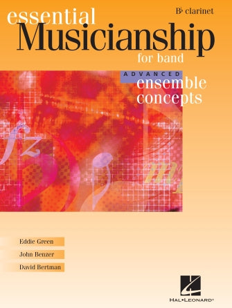 Essential Musicianship for Band – Ensemble Concepts, Advanced Level: Bb Clarinet — Green/Benzer/Bertman (Hal Leonard)