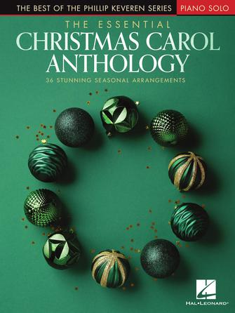The Essential Christmas Carol Anthology — The Phillip Keveren Series (Hal Leonard)