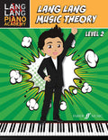Lang Lang Piano Academy: Lang Lang Music Theory, Level 2 — Lang Lang (Faber Music / Alfred Music)