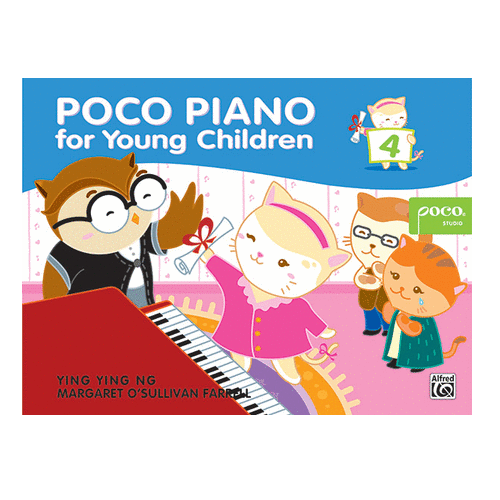Poco Piano for Young Children, Book 4 — Ying Ying Ng & Margaret O'Sullivan Farrell (Poco Studio / Alfred Music)