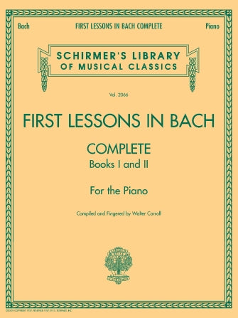 First Lessons in Bach, Complete — ed. Walter Carroll (Schirmer Library Vol. 2066)