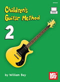 Mel Bay's Children's Guitar Method Volume 2 — William Bay (Mel Bay Publications)