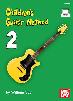 Mel Bay's Children's Guitar Method Volume 2 — William Bay (Mel Bay Publications)