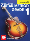 Mel Bay's Modern Guitar Method Grade 1: Guitar Studies (Mel Bay Publications)